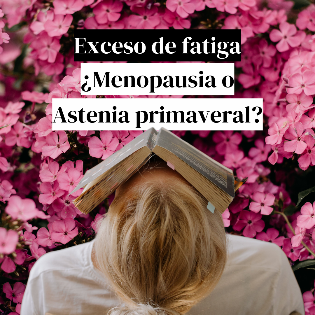 Astenia primavera en la menopausia | SIN REGLAS The Magazine | Womanhood