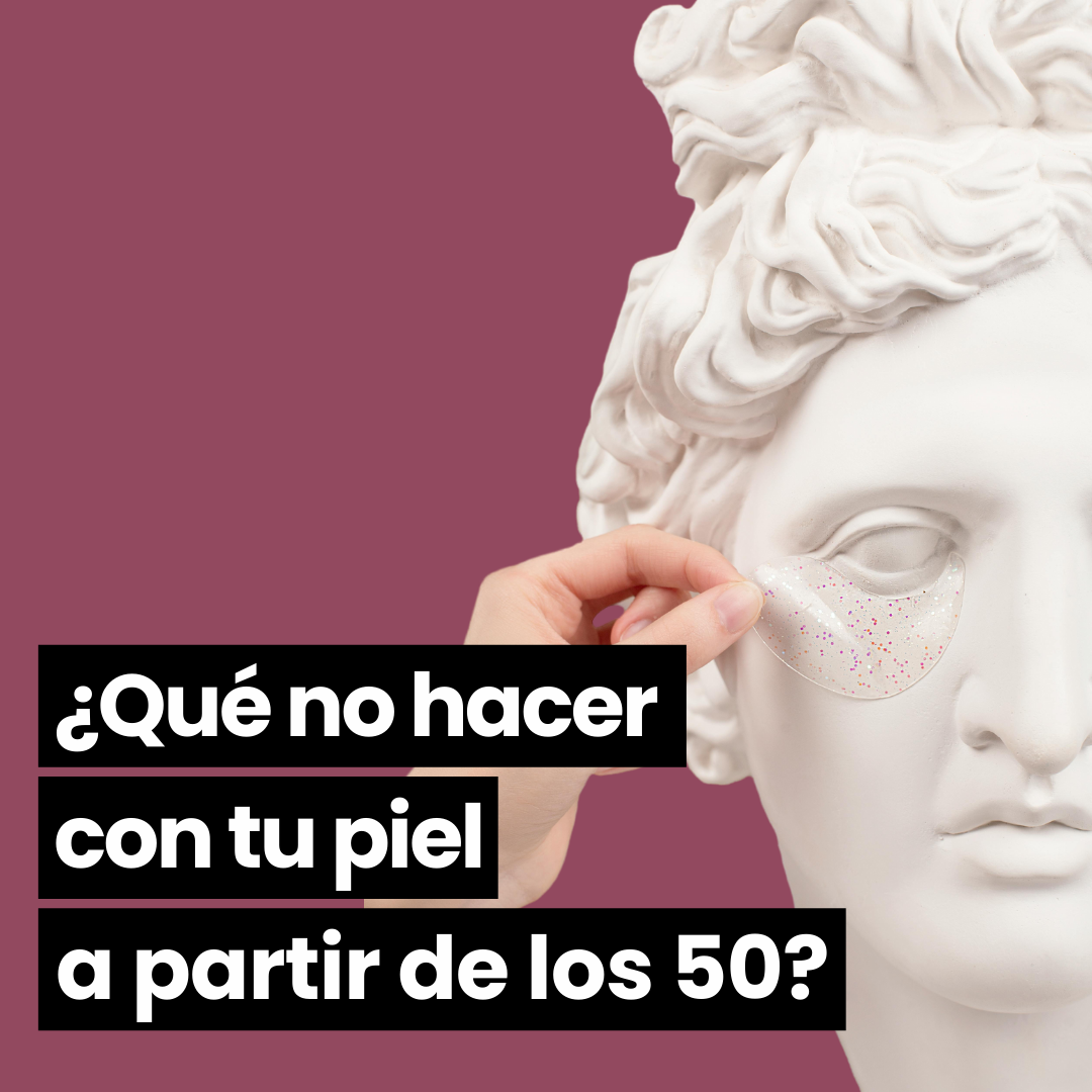 ¿Qué no hacer con tu piel después de los 50?  Los 20 errores más comunes