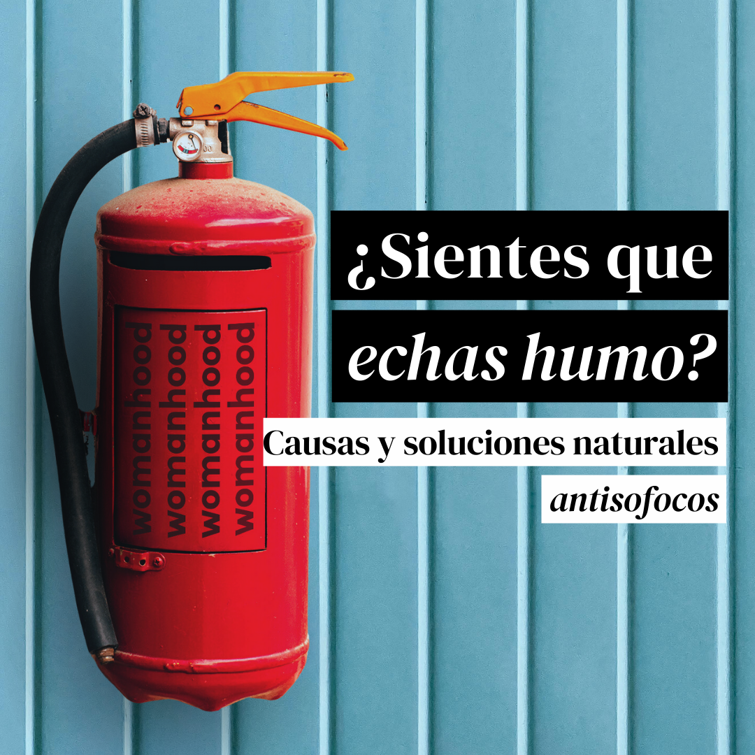 ¿Sientes que echas humo? Causas y soluciones naturales antisofocos