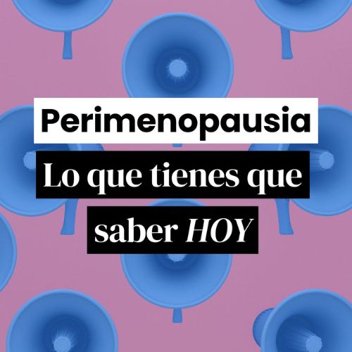 Lo que tienes que saber HOY para vivir mejor la menopausia