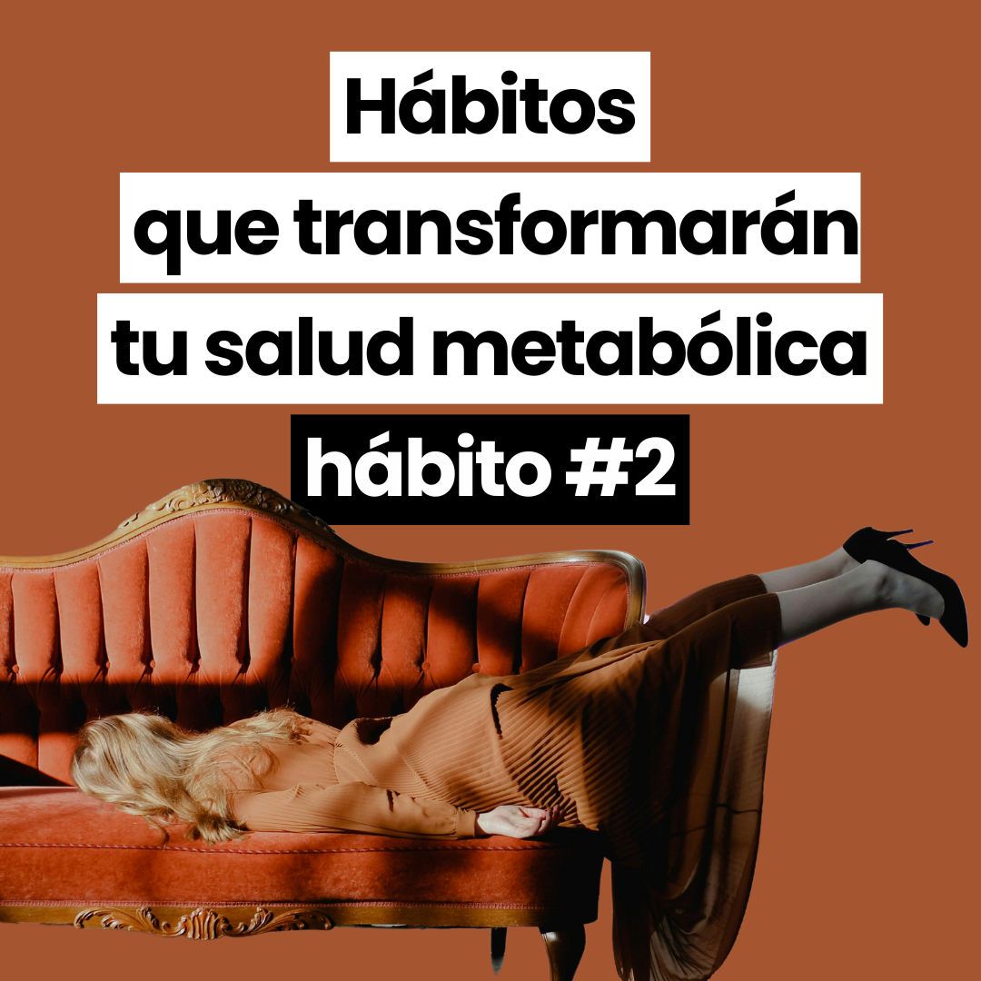 Hábitos que transformarán tu salud metabólica (sin dietas, sin estrés, sin drama) - Hábito 2
