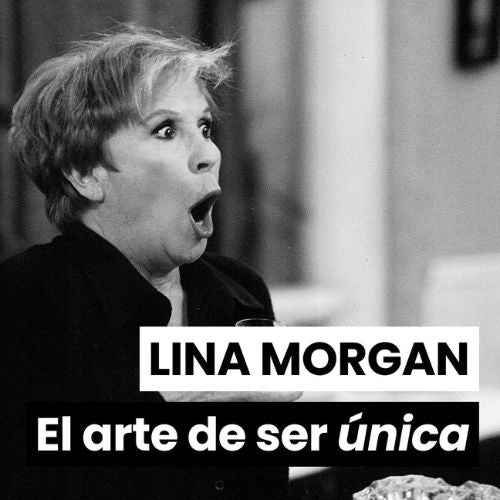 Lina Morgan. El arte de ser única