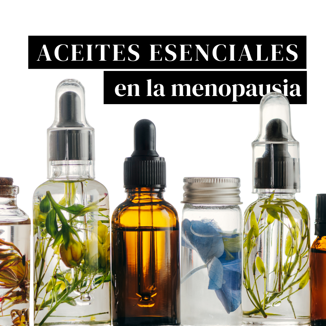 Aceites esenciales y menopausia | Remedios síntomas menopausia | Womanhood