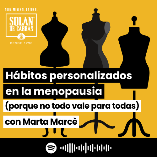 Hábitos personalizados en la menopausia (porque no todo vale para todas)