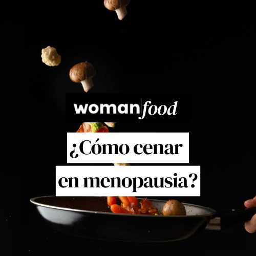 Cómo cenar en menopausia