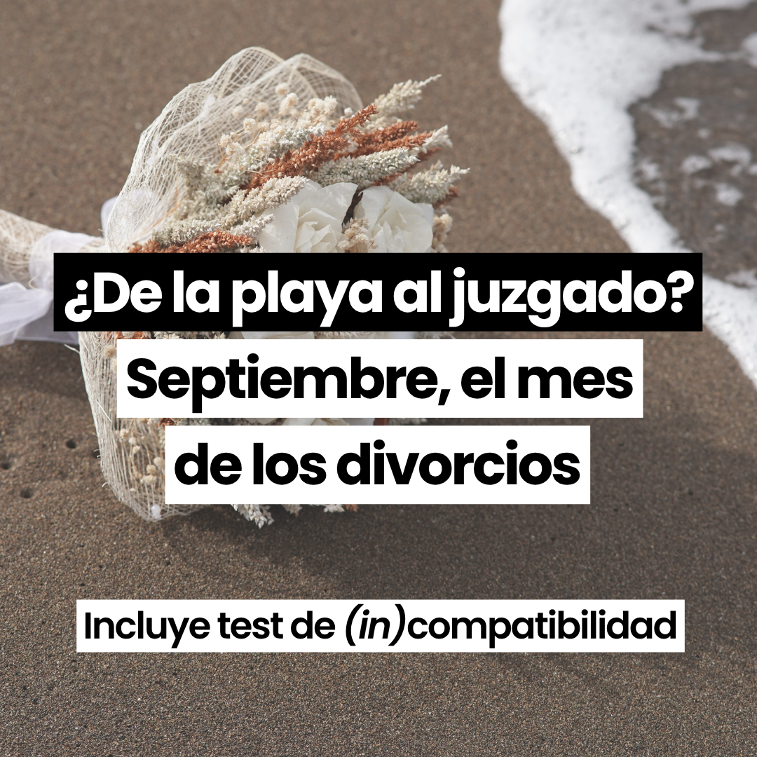 ¿De la playa al juzgado? Septiembre, el mes de los divorcios