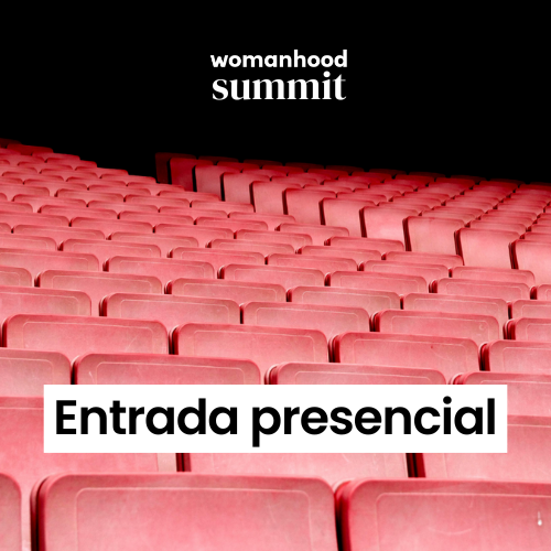 Entrada presencial Womanhood Summit