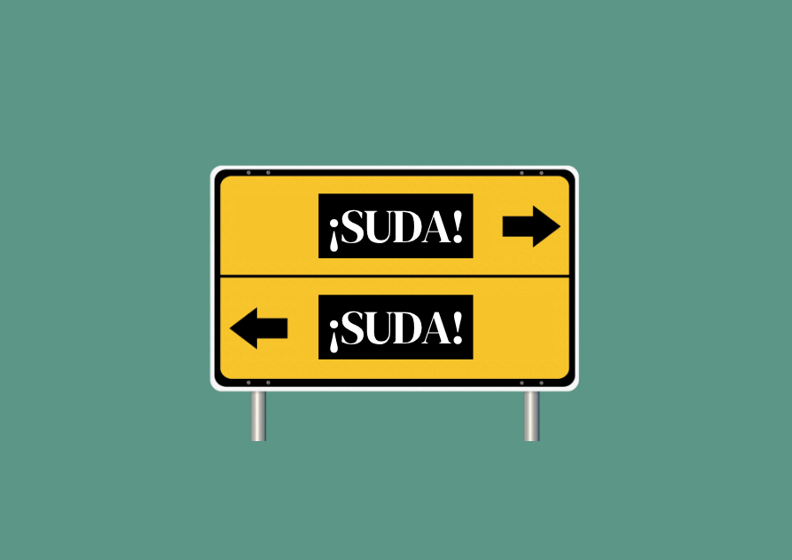 Señal de tráfico amarilla con la palabra ¡SUDA! y flechas en las dos direcciones